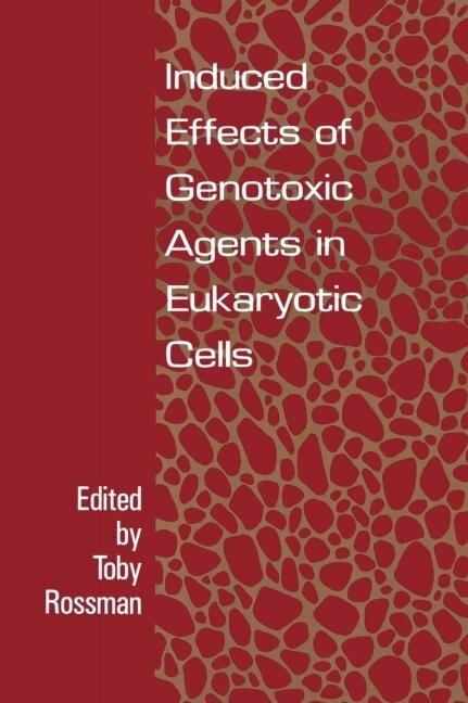 Front cover_Induced Effects Of Genotoxic Agents In Eukaryotic Cells