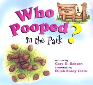 Front cover_Who Pooped In The Park? Yellowstone National Park