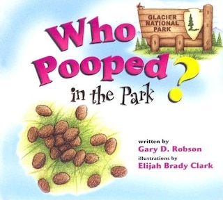 Front cover_Who Pooped In The Park? Glacier National Park