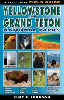 Front cover_The Field Guide to Yellowstone and Grand Teton National Parks