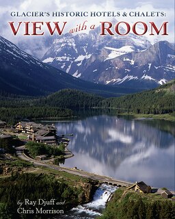 Couverture_Glacier's Historic Hotels & Chalets: View with a Room