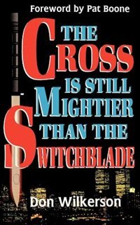 Couverture_The Cross Is Still Mightier Than The Switchblade