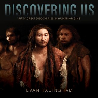 Front cover_Discovering Us: Fifty Great Discoveries In Human Origins