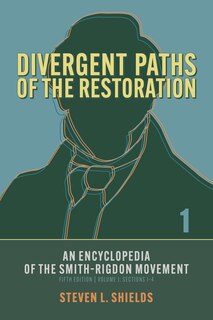 Couverture_Divergent Paths of the Restoration: An Encyclopedia of the Smith–Rigdon Movement, Volume 1: Sections 1–4