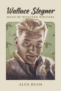 Front cover_Wallace Stegner: Dean of Western Writers