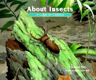 About Insects: A Guide for Children