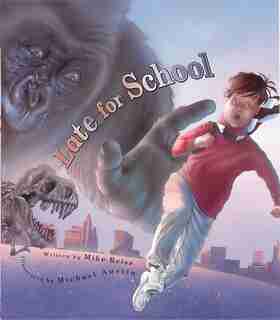 Late for School by Mike Reiss