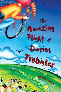 Front cover_The Amazing Flight of Darius Frobisher
