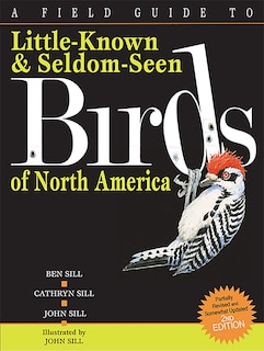 Front cover_A Field Guide To Little-known And Seldom-seen Birds Of North America