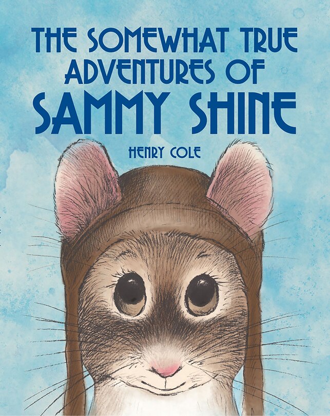 Front cover_The Somewhat True Adventures Of Sammy Shine
