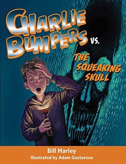 Front cover_Charlie Bumpers vs. the Squeaking Skull