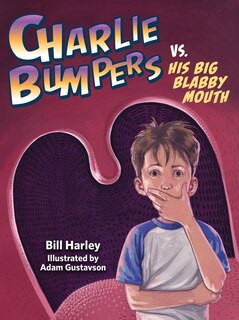 Front cover_Charlie Bumpers Vs. His Big Blabby Mouth