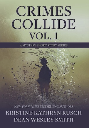 Crimes Collide, Vol. 1: A Mystery Short Story Series