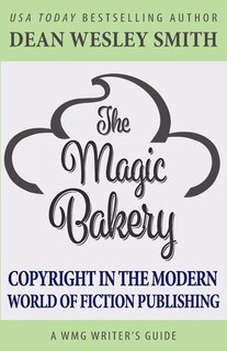 The Magic Bakery: Copyright in the Modern World of Fiction Publishing