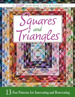 Squares And Triangles: 13 Fun Patterns for Innovating and Renovating