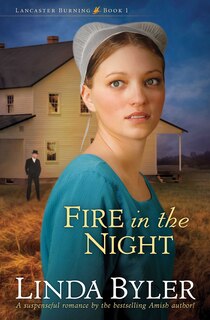 Fire in the Night: A suspenseful romance by the bestselling Amish author!