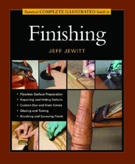 Front cover_Taunton's Complete Illustrated Guide to Finishing