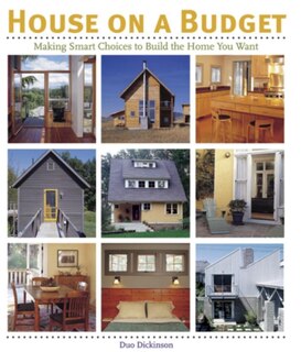 House on a Budget: Making Smart Choices to Build the Home You Want