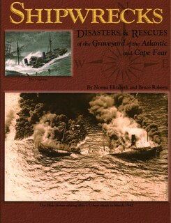 Front cover_Shipwrecks, Disasters And Rescues Of The Graveyard Of The Atlantic And Cape Fear