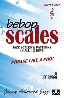 Couverture_Bebop Scales -- Jazz Scales & Patterns in All 12 Keys