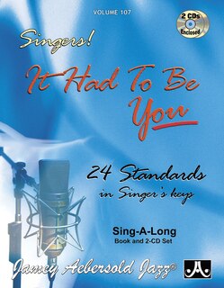 Front cover_Jamey Aebersold Jazz -- Singers! -- It Had to Be You, Vol 107