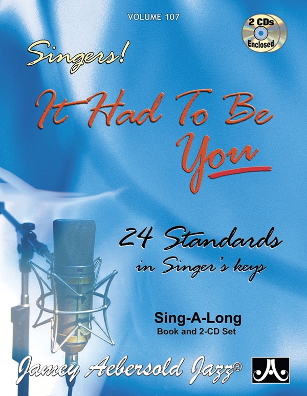 Front cover_Jamey Aebersold Jazz -- Singers! -- It Had to Be You, Vol 107
