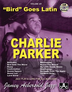 Front cover_Jamey Aebersold Jazz -- Charlie Parker -- Bird Goes Latin, Vol 69