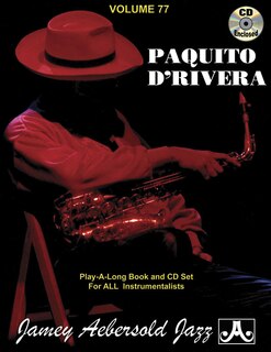 Front cover_Jamey Aebersold Jazz -- Paquito d'Rivera, Vol 77