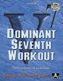 Front cover_Jamey Aebersold Jazz -- Dominant Seventh Workout, Vol 84