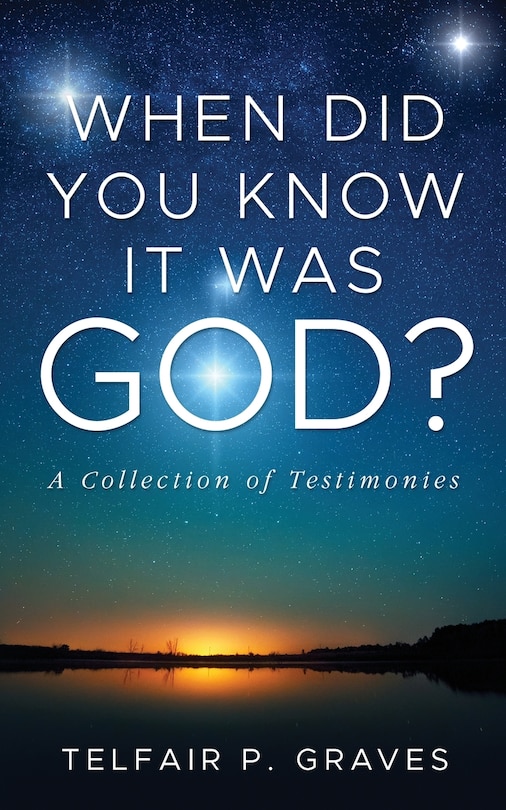Front cover_When Did You Know It Was God?
