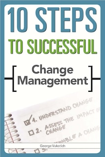 Front cover_10 Steps to Successful Change Management