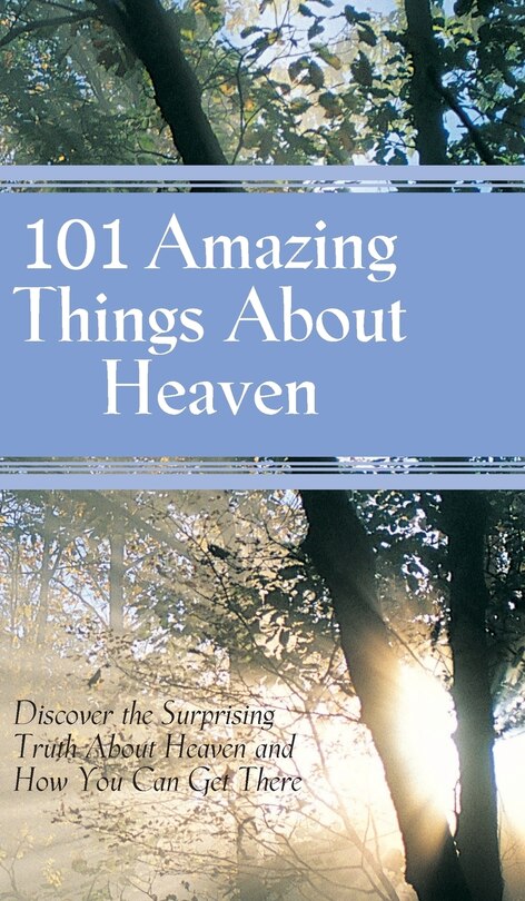 Front cover_101 Amazing Things About Heaven