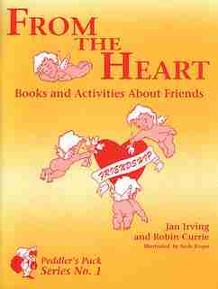 From the Heart: Books and Activities about Friends by Jan Irving