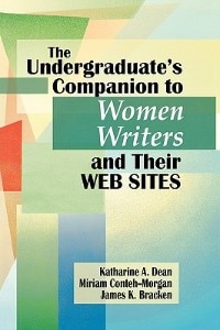 Front cover_The Undergraduate's Companion to Women Writers and Their Web Sites