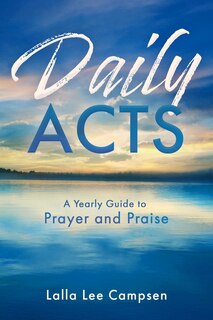 Couverture_Daily Acts: A Yearly Guide to Prayer and Praise