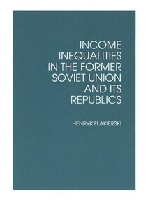 Couverture_Income Inequalities in the Former Soviet Union and Its Republics