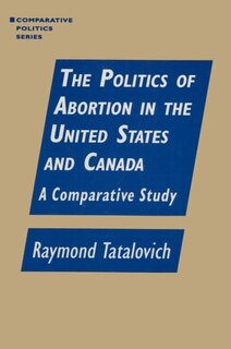 Couverture_The Politics Of Abortion In The United States And Canada
