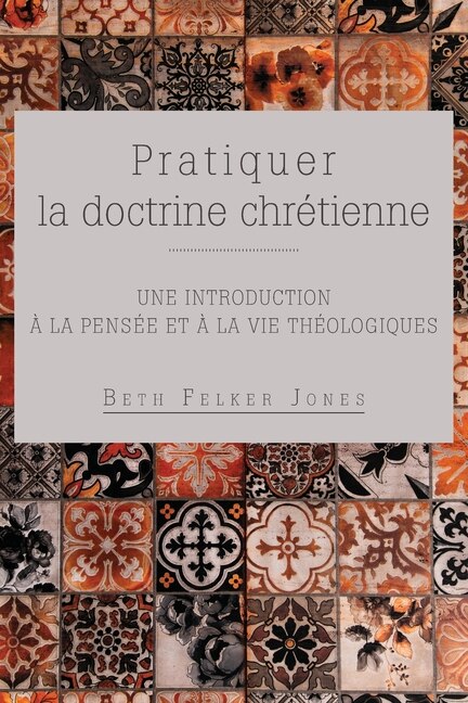 Couverture_Pratiquer la doctrine chrétienne