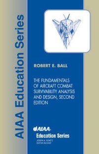 The Fundamentals Of Aircraft Combat Survivability Analysis And Design (book ) With Cdrom