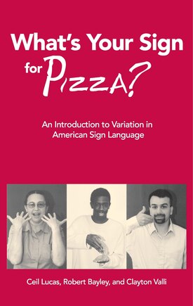 What's Your Sign For Pizza?: An Introduction To Variation In American Sign Language