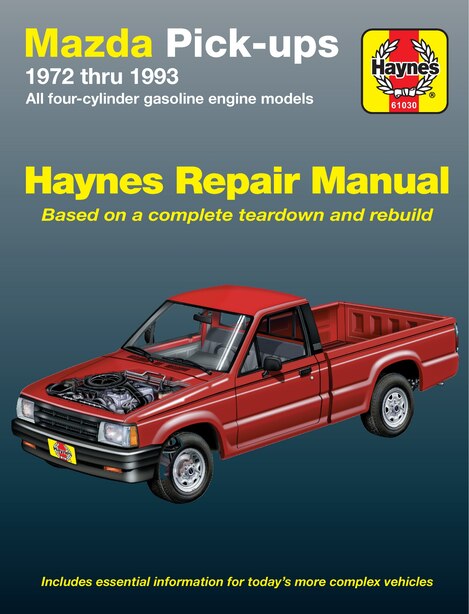 Mazda B1600 Pickups, 1972-1993: All Gasoline Engine Models by John Haynes