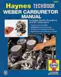 Weber Carburetor Manual: Including Zenith, Stromberg and SU Carburetors by John Haynes