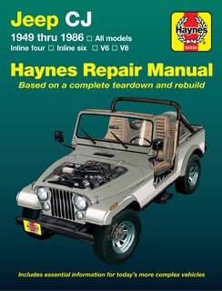 Jeep Cj 1949 Thru 1986 All Models, Inline Four, Inline Six, V6 & V8 Haynes Repair Manual: All models