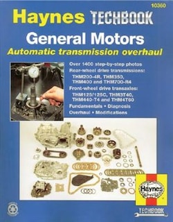 General Motors Automatic Transmission Overhaul: Models Covered, THM200-4R, THM350, THM400 and THM700-R4 - Rear W