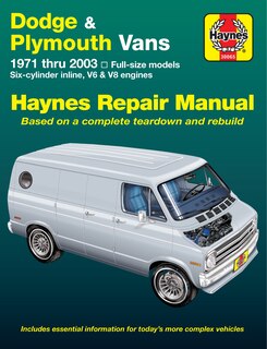 Dodge & Plymouth Vans 1971 thru 2003 Full-size models in-line 6, V6 & V8 engines