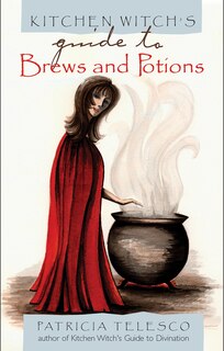 Front cover_Kitchen Witch's Guide To Brews And Potions