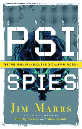 Psi Spies: The True Story Of America's Psychic Warfare Program