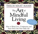 The Art of Mindful Living: How to Bring Love, Compassion, and Inner Peace into Your Daily Life