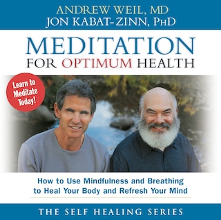 Meditation For Optimum Health: How To Use Mindfulness And Breathing To Heal Your Body And Refresh Your Mind