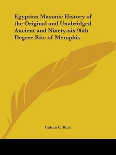 Front cover_Egyptian Masonic History of the Original and Unabridged Ancient and Ninety-Six 96th Degree Rite of Memphis